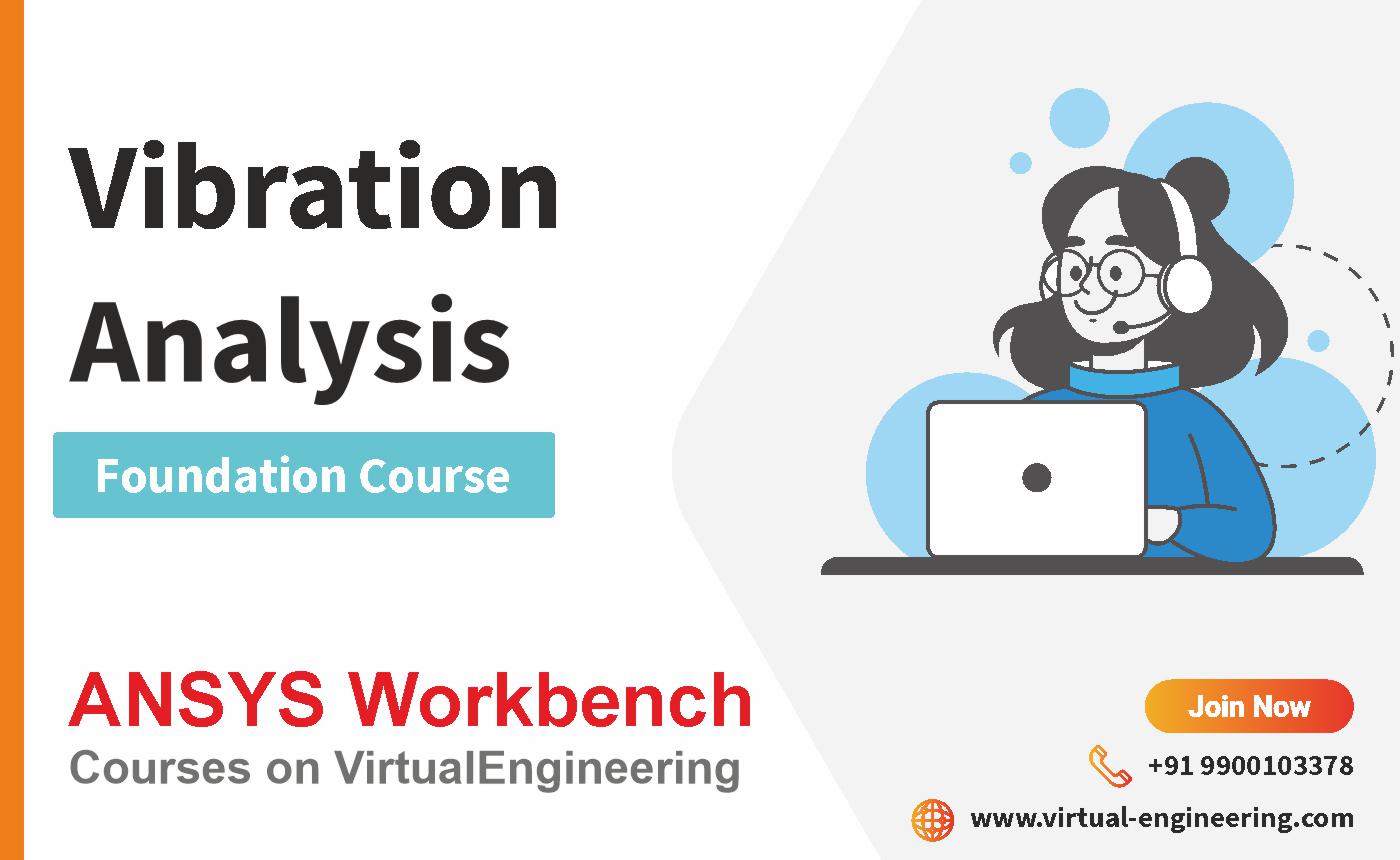 ANSYS Workbench – Vibration Analysis Foundation Course
